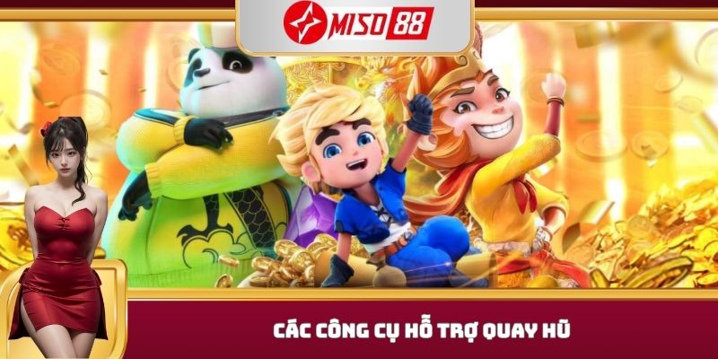 Các công cụ hỗ trợ quay hũ 