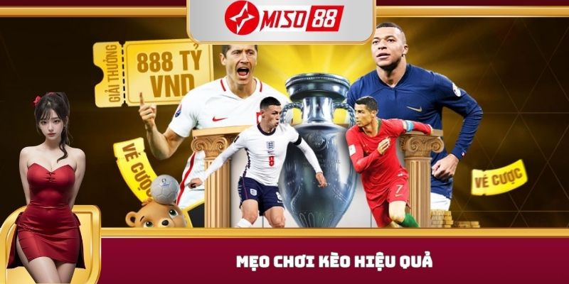 Mẹo chơi kèo hiệu quả 